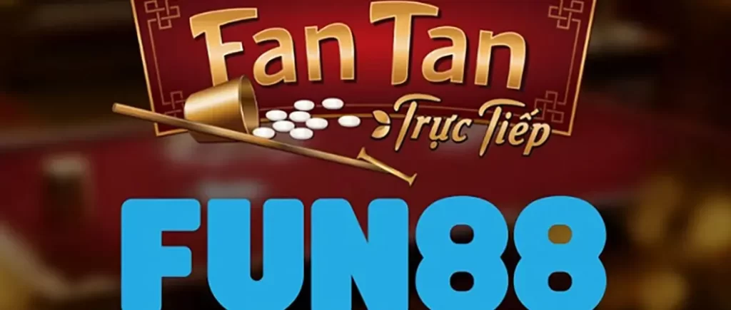 Thông tin sơ lược về luật chơi, cách chơi Fan Tan Fun88
